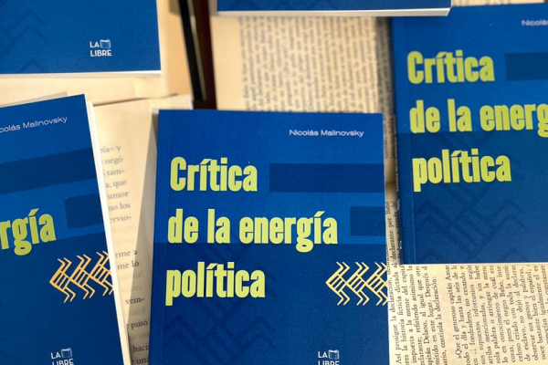“Crítica de la Energía Política”, el nuevo libro de Nicolás Malinovsky